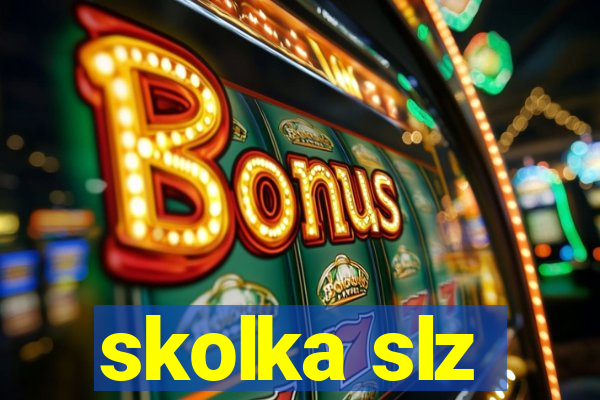 skolka slz